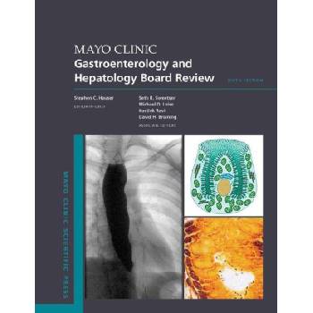 Mayo Clinic Gastroenterology and Hepatology Board Review 6th Edition