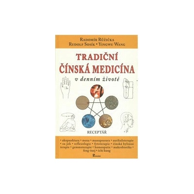 Tradiční čínska medicína v denním životě - Růžička Radomír, MUDr.
