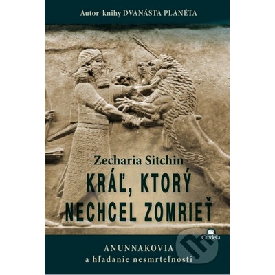 Kráľ, ktorý nechcel zomrieť - Zecharia Sitchin