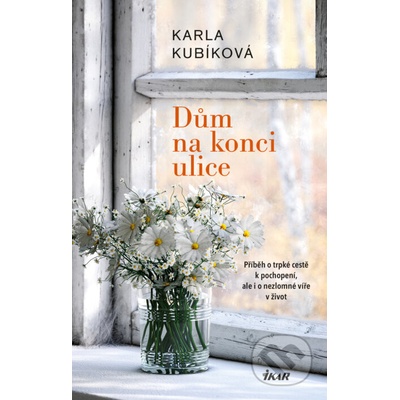 Dům na konci ulice - Karla Kubíková