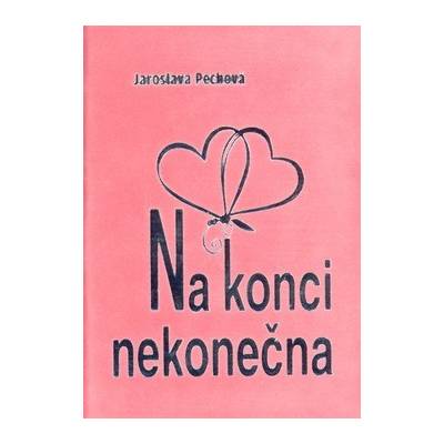 Na konci nekonečna - Jaroslava Pechová, Inka Delévová