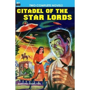 Citadel of the Star Lords/Voyage to Eternity (ISBN: 9781612870038)