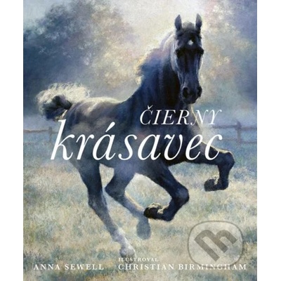 Čierny krásavec - ilustrované vydanie - Anna Sewell, Christian Birmingham