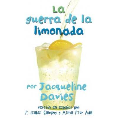 La guerra de la limonada/ The Lemonade War | Jacqueline Davies, F. Isabel Campoy, Alma Flor Ada