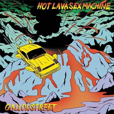 GALLOWSTREET: HOT LAVA SEX MACHINE CD