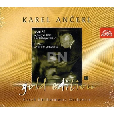 Česká filharmonie/Ančerl Karel - Ančerl Gold Edition 11 Kabeláč - Mysterium času - Hamletovská improvizace Hanuš - Koncertantní symfonie CD