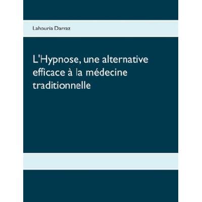 L'Hypnose, une alternative efficace a la medecine traditionnelle | Lahouria Darraz