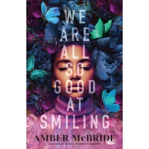 We Are All So Good at Smiling | MCBRIDE AMBER (ISBN: 9781250909381)