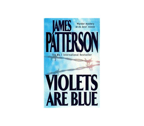 Violets Are Blue - James Patterson