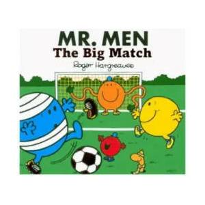 Mr. Men Little Miss: The Big Match | ROGER HARGREAVES (ISBN: 9781405290470)