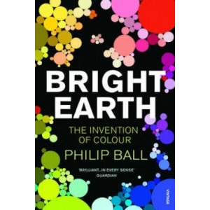 Bright Earth | Philip Ball (2008)