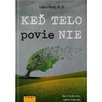Keď telo povie NIE - Maté Gábor