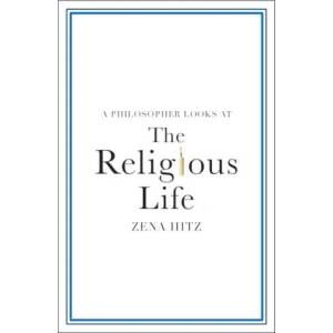 Philosopher Looks at the Religious Life | Zena Hitz (2023)