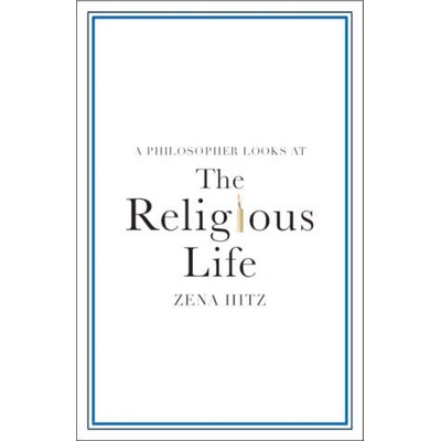 Philosopher Looks at the Religious Life | Zena Hitz