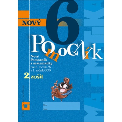Nový Pomocník z matematiky pre 6. ročník ZŠ a 1. ročník GOŠ – 2. zošit
