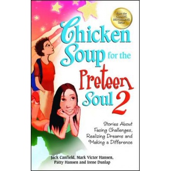 Chicken Soup for the Preteen Soul 2: Stories about Facing Challenges, Realizing Dreams and Making a Difference Canfield JackPaperback
