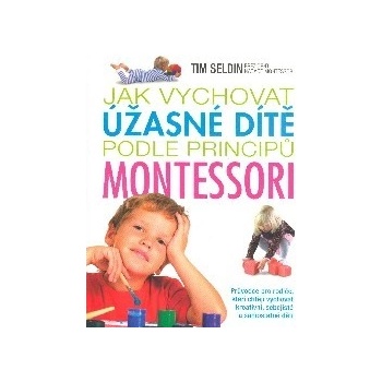 Jak vychovat úžasné dítě podle principů montessori