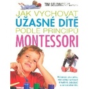 Jak vychovat úžasné dítě podle principů montessori