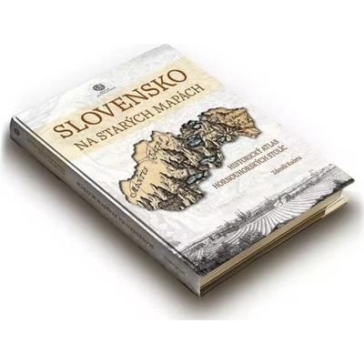 Slovensko na starých mapách - Kučera Zdeněk