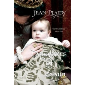 Daughters of Spain | Jean Plaidy (2008)