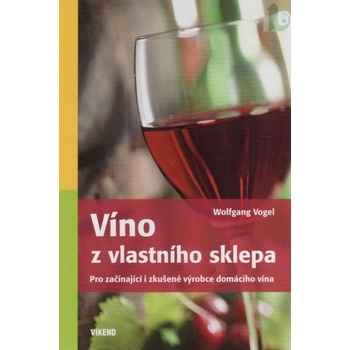 Víno z vlastního sklepa - Wolfgang Vogel