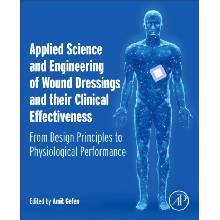 Applied Science and Engineering of Wound Dressings and their Clinical Effectiveness