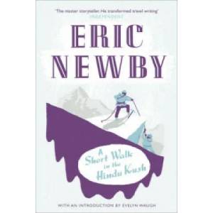 Short Walk in the Hindu Kush | Eric Newby (2010)