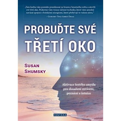 Shumsky Susan: Probuďte své třetí oko