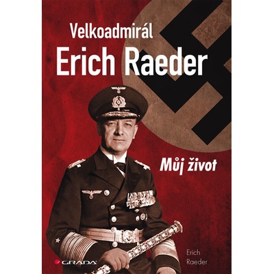 Velkoadmirál Erich Raeder