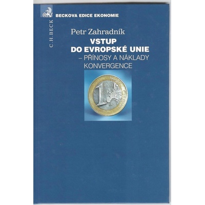 Vstup do Evropské unie - Přínosy a náklady konvergence - Petr Zahradník