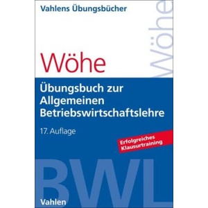 Übungsbuch zur Einführung in die Allgemeine Betriebswirtschaftslehre | Günter Wöhe, Hans Kaiser, Ulrich Döring (2023)