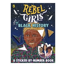 Rebel Girls of Black History Rebel Girls