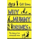 Why Mummy Drinks Gill Sims