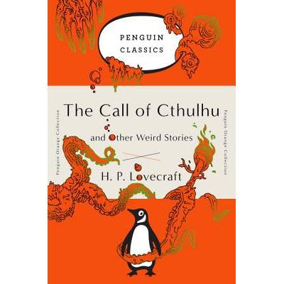 The Call of Cthulhu and Other Weird Stories: (Penguin Orange Collection) - (Lovecraft H. P.)(Paperback)