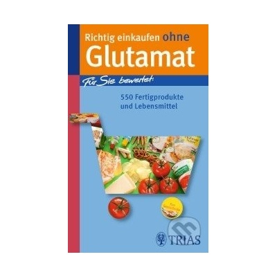 Richtig einkaufen ohne Glutamat - Hans-Helmut Martin