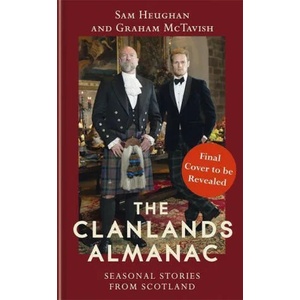 Clanlands Almanac | Sam Heughan, Graham McTavish (ISBN: 9781529372182)