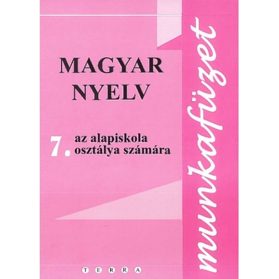 Pracovný zošit z maďarského jazyka pre 7. ročník ZŠ s VJM (vyučovací jazyk maďarský)