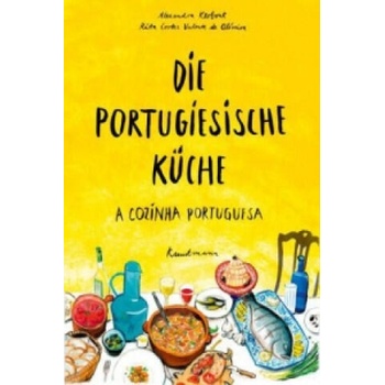 Image 1 of Die portugiesische Küche | Rita Cortes Valente de Oliveira, Alexandra Klobouk, Ricardo Pereira, Mariana Veloso