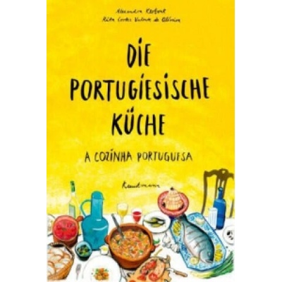 Die portugiesische Küche | Rita Cortes Valente de Oliveira, Alexandra Klobouk, Ricardo Pereira, Mariana Veloso
