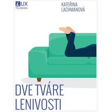 Dve tváre lenivosti - Lachmanová Kateřina