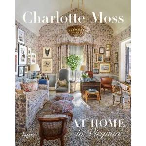 Charlotte Moss: At Home in Virginia (ISBN: 9780847876815)