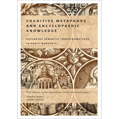 Cognitive Metaphors and Encyclopaedic Knowledge - Lucie Storchová, Lenka Řezníková, Petr Pavlas
