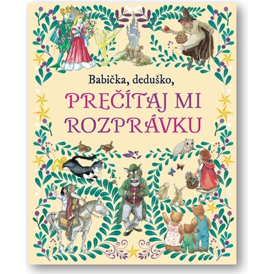 Babička deduško prečítaj mi rozprávku - Svojtka&Co.