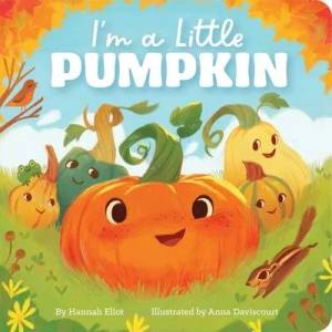 I'm a Little Pumpkin | Anna Daviscourt (ISBN: 9781665915939)