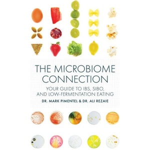 The Microbiome Connection: Your Guide to Ibs, Sibo, and Low-Fermentation Eating (2024)