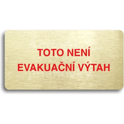 ACCEPT Piktogram TOTO NENÍ EVAKUAČNÍ VÝTAH II - zlatá tabulka - barevný tisk bez rámečku
