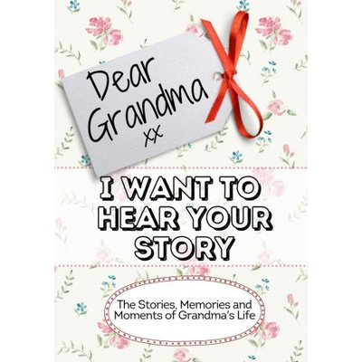 Dear Grandma, I Want To Hear Your Story