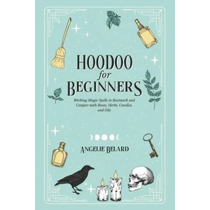 Hoodoo For Beginners | Angelie Belard (ISBN: 9781736656006)