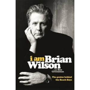 I Am Brian Wilson | Brian Wilson (ISBN: 9781444781304)