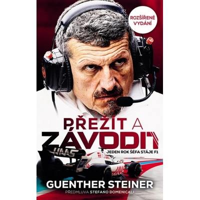 Přežít a závodit - Jeden rok šéfa stáje F1, 2. vydání - Guenther Steiner